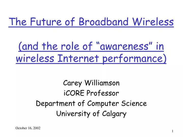 the future of broadband wireless and the role of awareness in wireless internet performance
