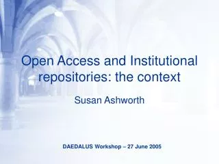 Open Access and Institutional repositories: the context