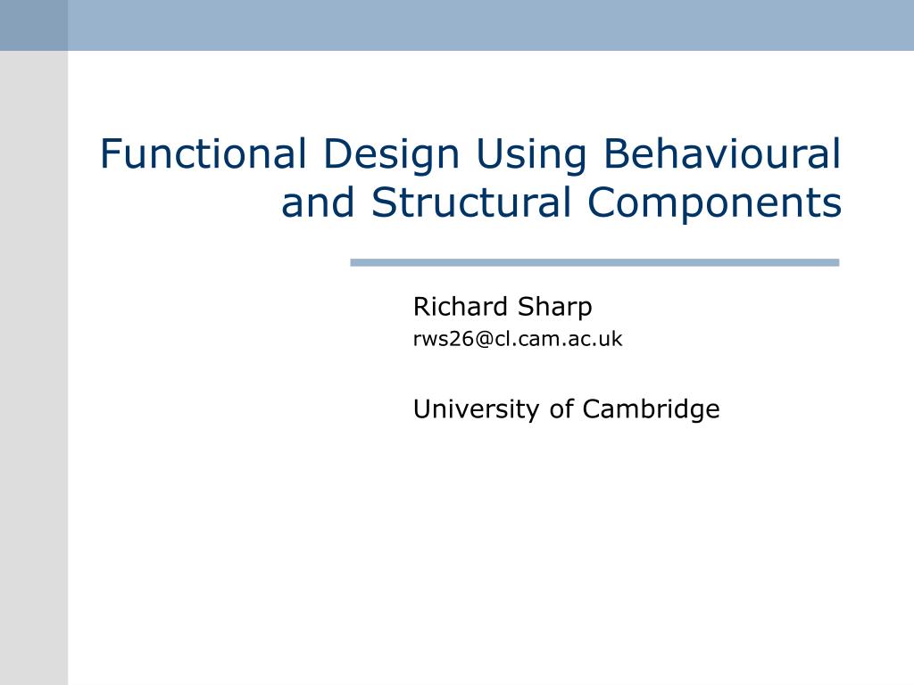 PPT - Functional Design Using Behavioural and Structural Components ...