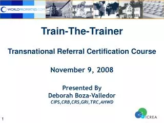 Train-The-Trainer Transnational Referral Certification Course November 9, 2008 Presented By