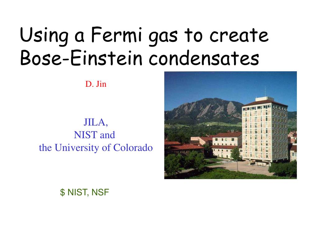 PPT - Using a Fermi gas to create Bose-Einstein condensates PowerPoint ...