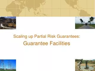Scaling up Partial Risk Guarantees: Guarantee Facilities