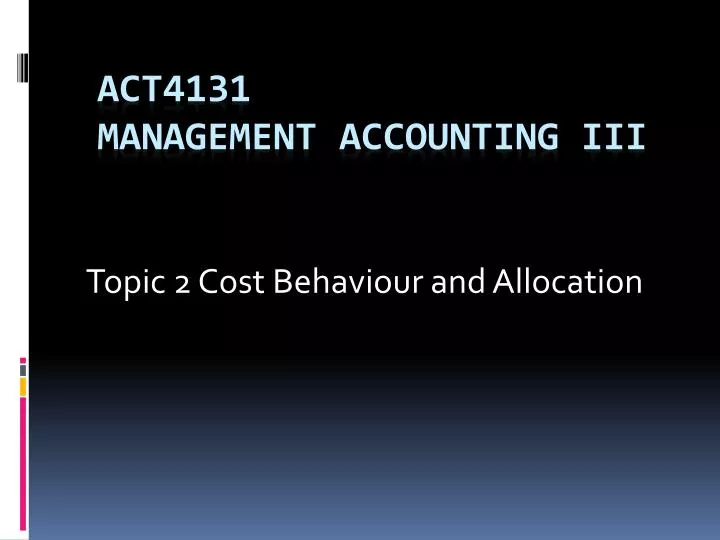 topic 2 cost behaviour and allocation
