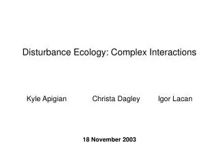 Disturbance Ecology: Complex Interactions