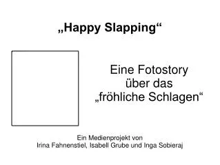 ein medienprojekt von irina fahnenstiel isabell grube und inga sobieraj