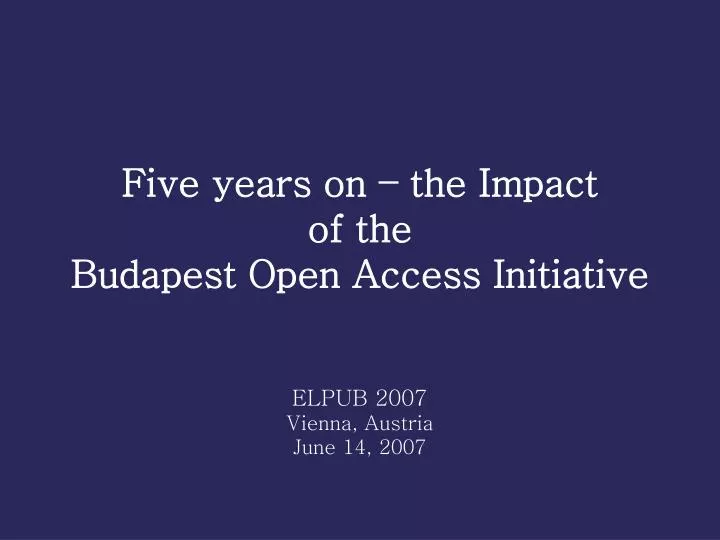 five years on the impact of the budapest open access initiative