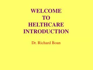 WELCOME TO HELTHCARE INTRODUCTION