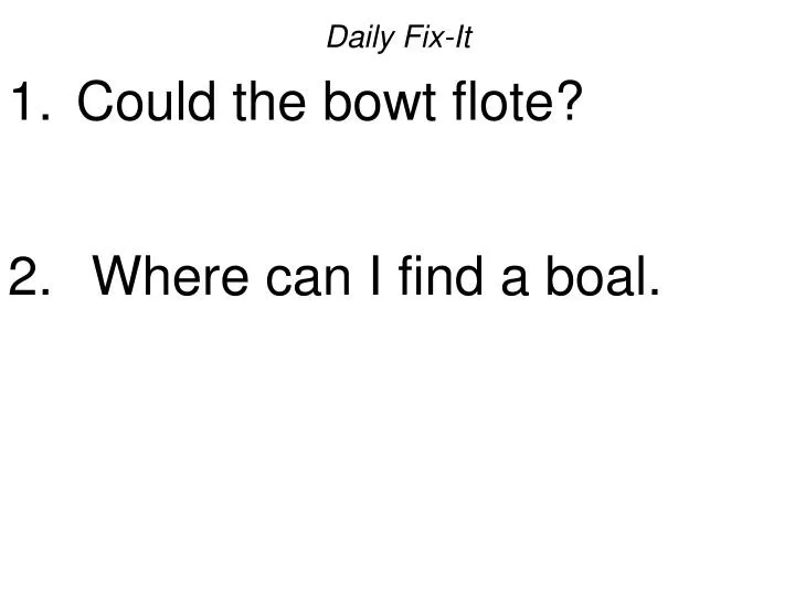 daily fix it could the bowt flote where can i find a boal