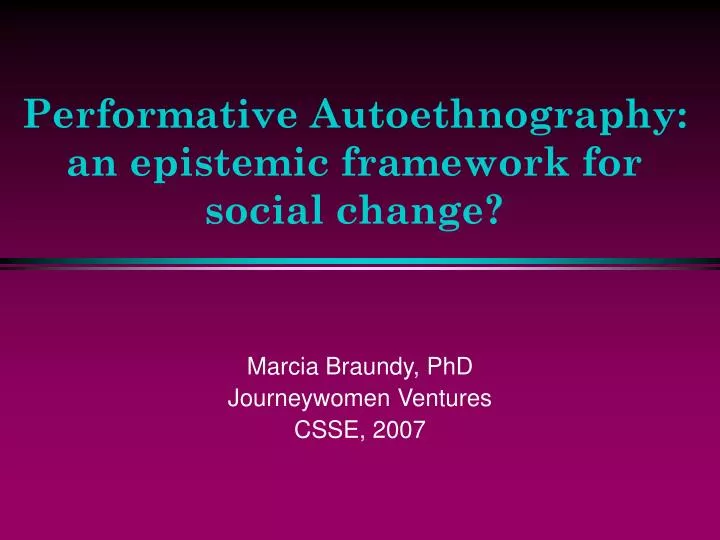 performative autoethnography an epistemic framework for social change