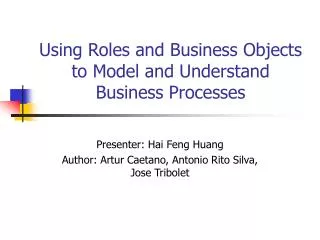 Using Roles and Business Objects to Model and Understand Business Processes