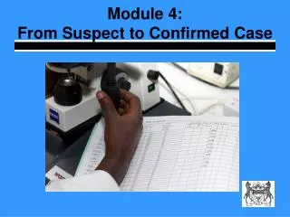 Module 4: From Suspect to Confirmed Case