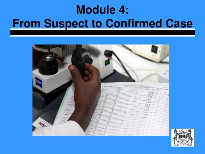 module 4 from suspect to confirmed case