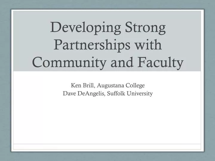 developing strong partnerships with community and faculty