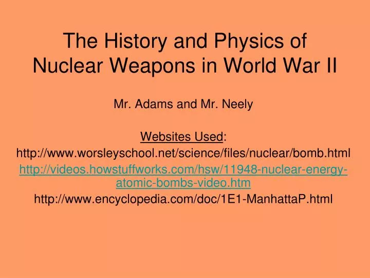 the history and physics of nuclear weapons in world war ii