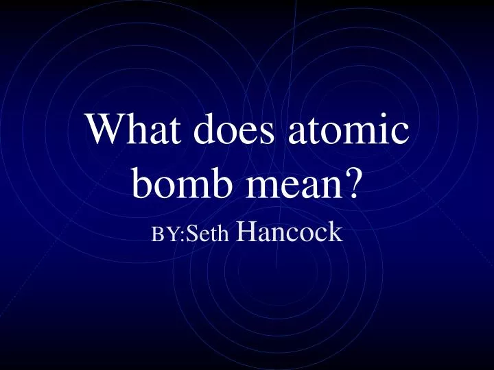 what does atomic bomb mean