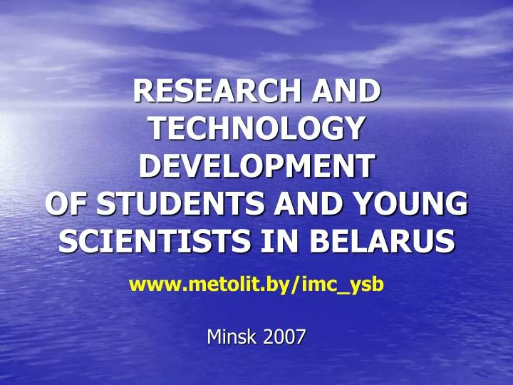 research and technology development of students and young scientists in belarus