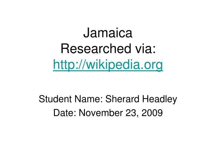 jamaica researched via http wikipedia org