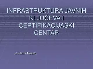 infrastruktura javnih klju eva i certifikacijaski centar