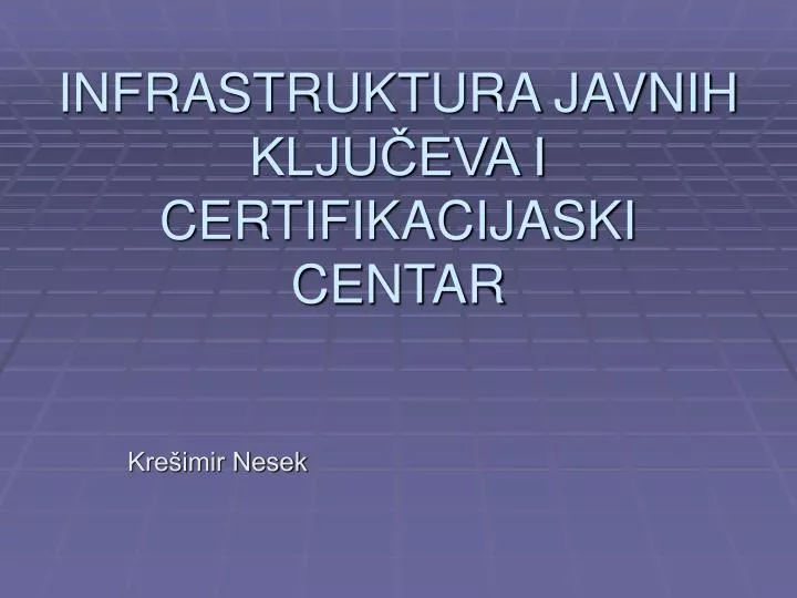 infrastruktura javnih klju eva i certifikacijaski centar