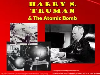 Harry S. Truman &amp; The Atomic Bomb