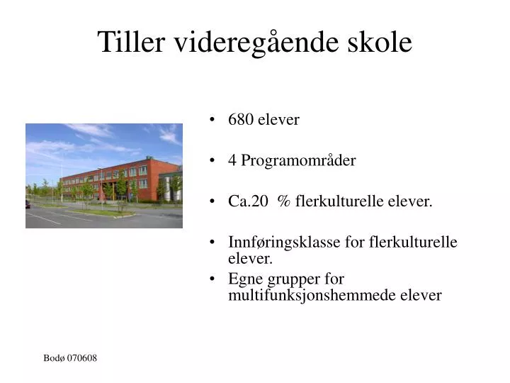 tiller videreg ende skole