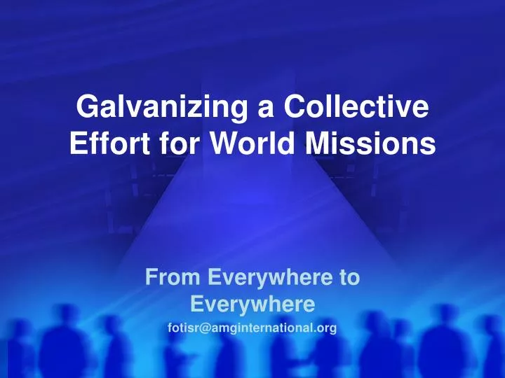 galvanizing a collective effort for world missions