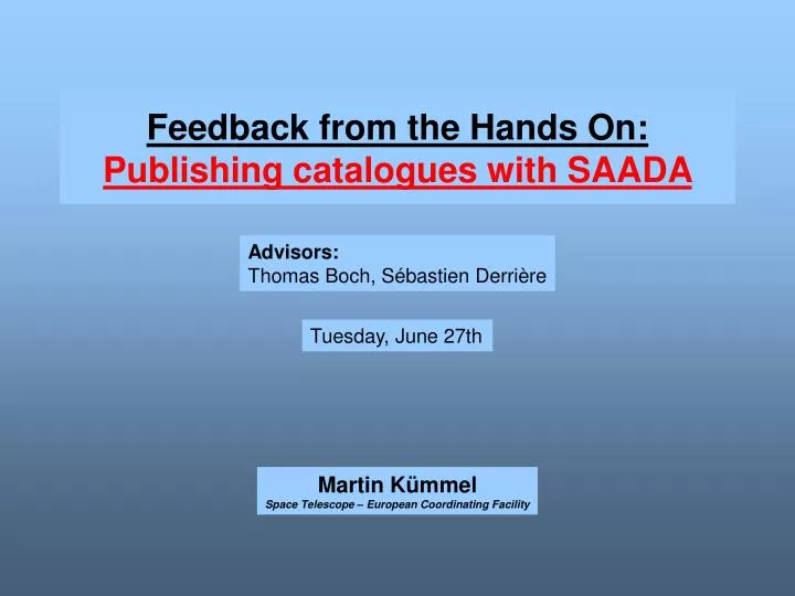 feedback from the hands on publishing catalogues with saada