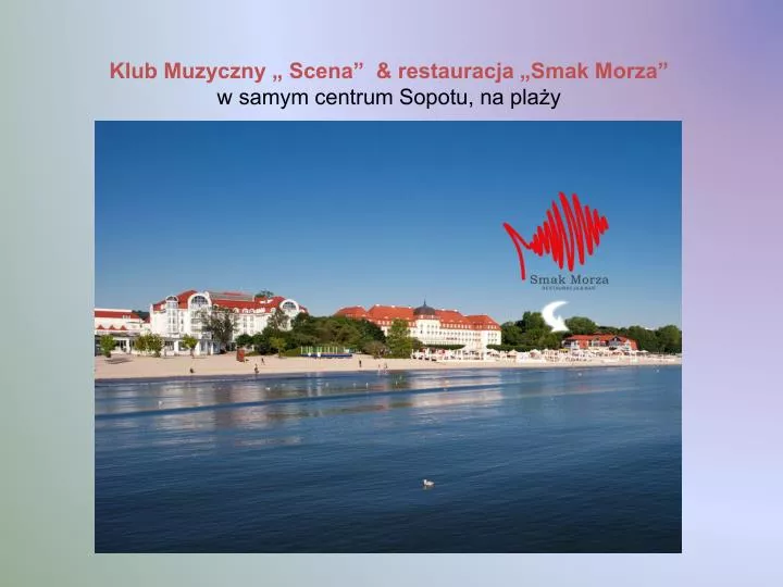 klub muzyczny scena restauracja smak morza w samym centrum sopotu na pla y