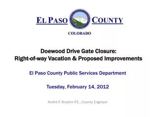 Doewood Drive Gate Closure: Right-of-way Vacation &amp; Proposed Improvements