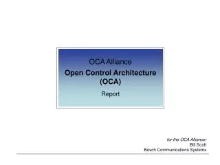 for the OCA Alliance: Bill Scott Bosch Communications Systems