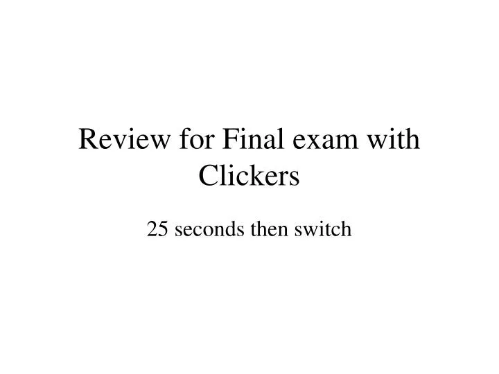 review for final exam with clickers