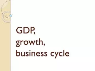 GDP, growth, business cycle