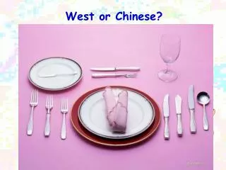 West or Chinese?