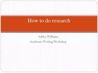 How to do research