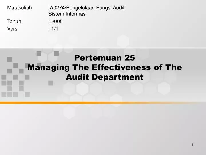 pertemuan 25 managing the effectiveness of the audit department