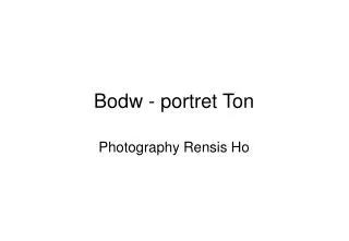 Bodw - portret Ton