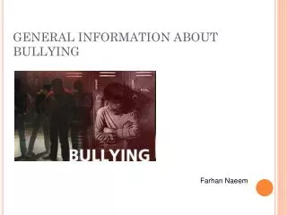 GENERAL INFORMATION ABOUT BULLYING