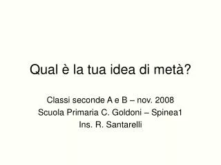 qual la tua idea di met
