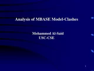 Analysis of MBASE Model-Clashes Mohammed Al-Said USC-CSE