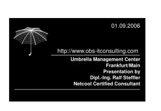 Umbrella Management Center Frankfurt/Main Presentation by Dipl.-Ing. Ralf Steffler