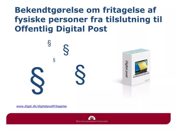 bekendtg relse om fritagelse af fysiske personer fra tilslutning til offentlig digital post