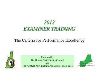 2012 EXAMINER TRAINING The Criteria for Performance Excellence