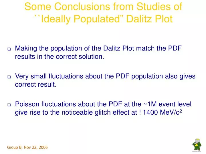 some conclusions from studies of ideally populated dalitz plot