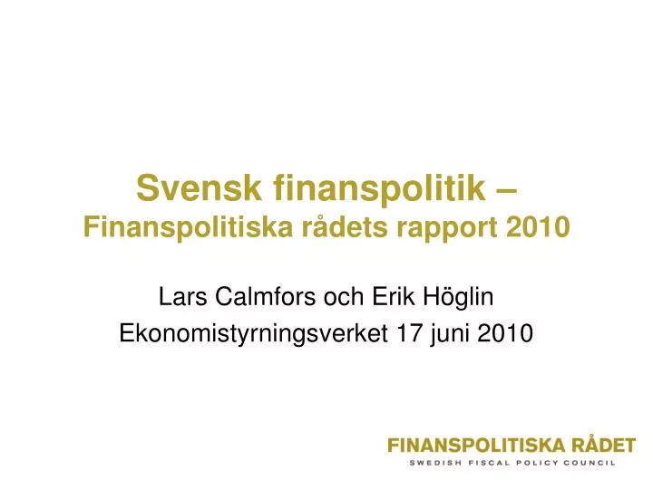 svensk finanspolitik finanspolitiska r dets rapport 2010