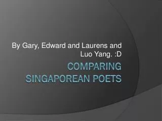 Comparing Singaporean Poets