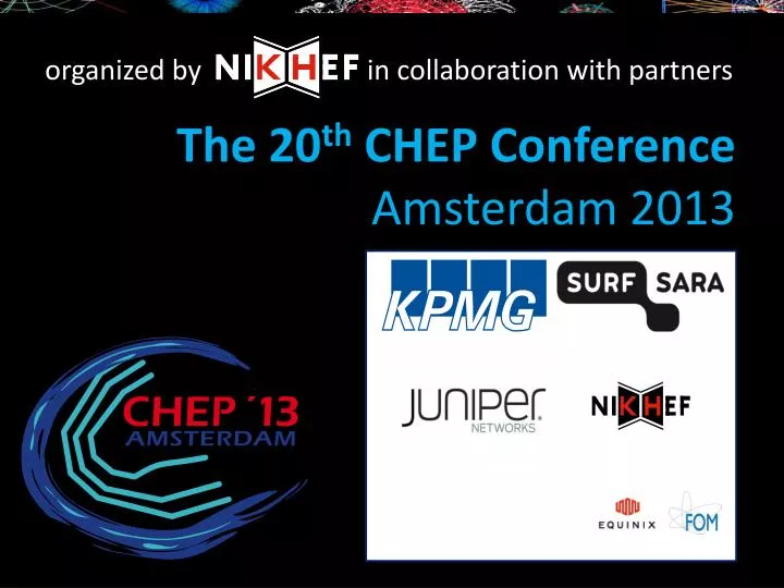 the 20 th chep conference amsterdam 2013