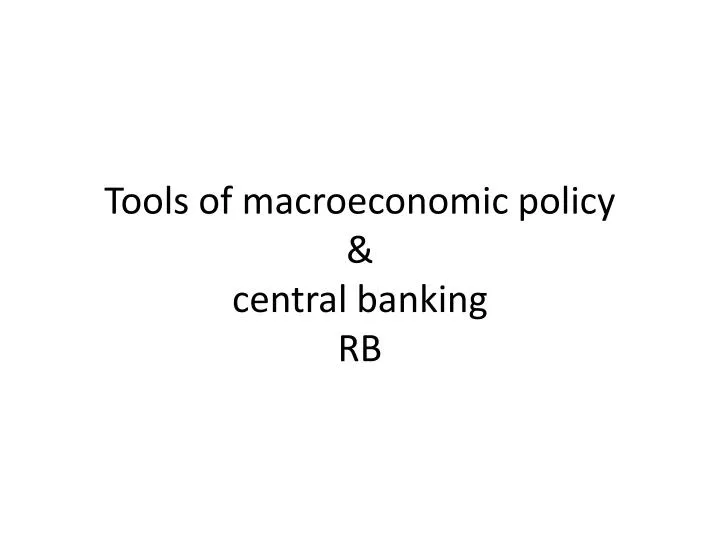 tools of macroeconomic policy central banking rb