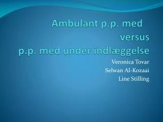 ambulant p p med versus p p med under indl ggelse