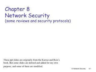 Chapter 8 Network Security (some reviews and security protocols)