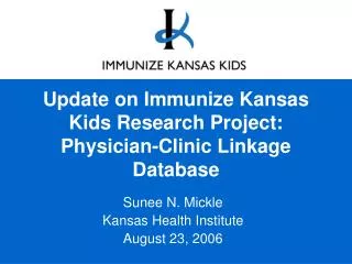 Update on Immunize Kansas Kids Research Project: Physician-Clinic Linkage Database